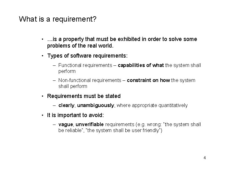 What is a requirement? • …is a property that must be exhibited in order