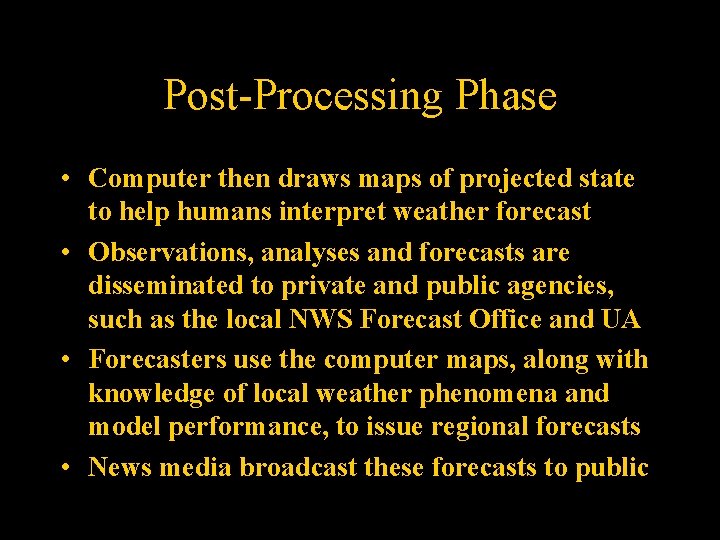 Post-Processing Phase • Computer then draws maps of projected state to help humans interpret