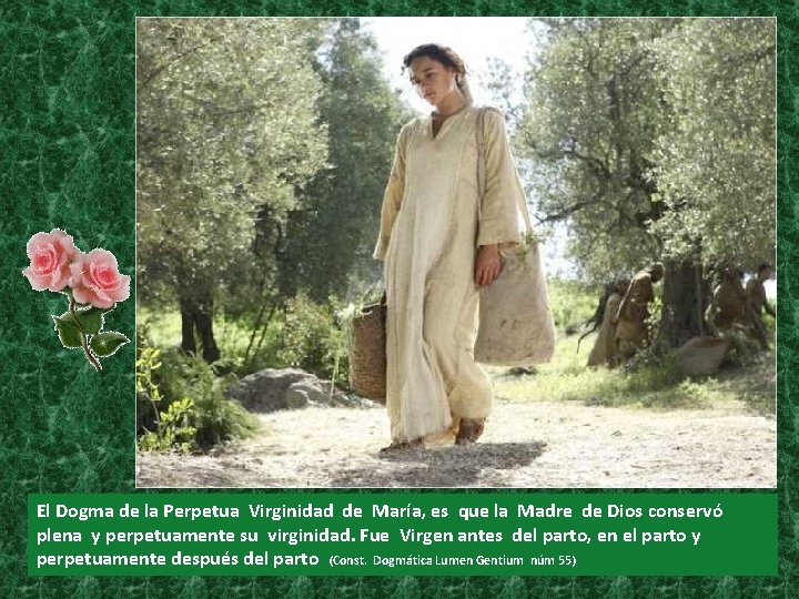 El Dogma de la Perpetua Virginidad de María, es que la Madre de Dios