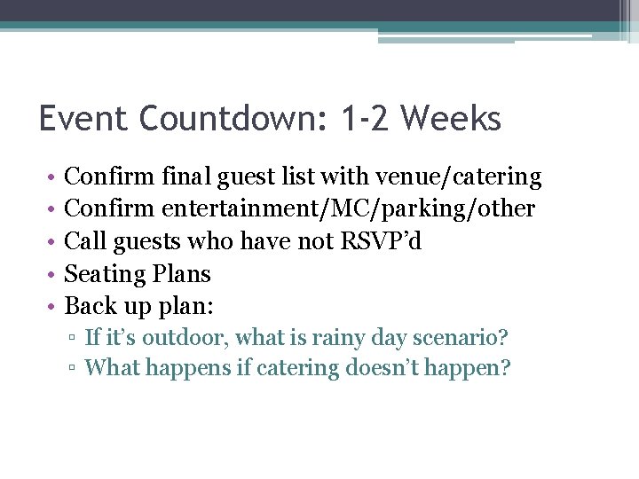 Event Countdown: 1 -2 Weeks • • • Confirm final guest list with venue/catering