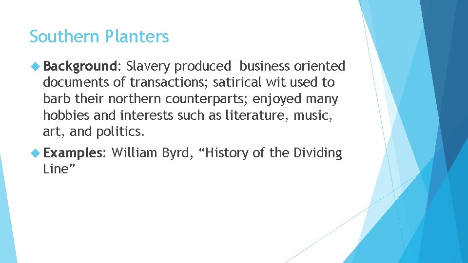 Southern Planters Background: Slavery produced business oriented documents of transactions; satirical wit used to