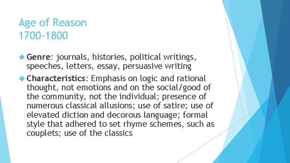 Age of Reason 1700 -1800 Genre: journals, histories, political writings, speeches, letters, essay, persuasive