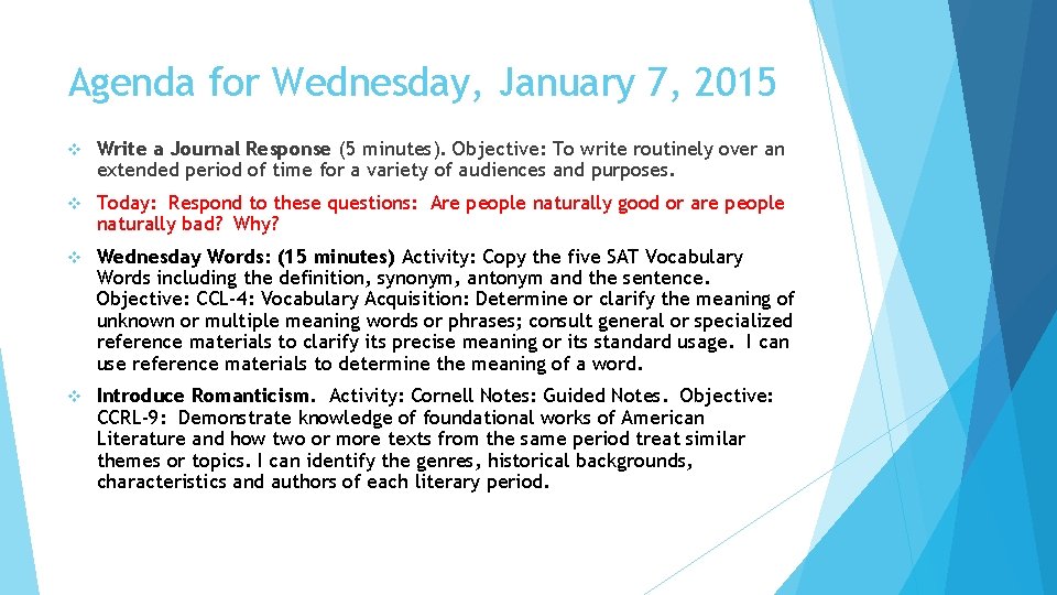 Agenda for Wednesday, January 7, 2015 v Write a Journal Response (5 minutes). Objective: