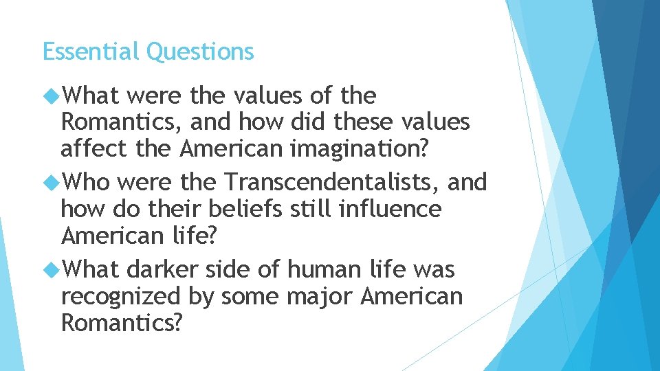 Essential Questions What were the values of the Romantics, and how did these values