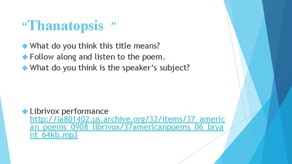 “Thanatopsis ” What do you think this title means? Follow along and listen to