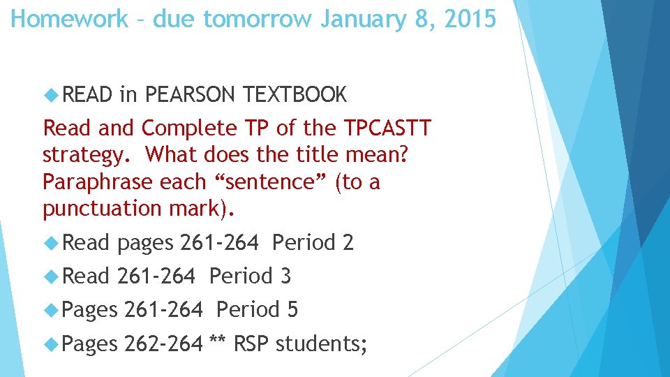 Homework – due tomorrow January 8, 2015 READ in PEARSON TEXTBOOK Read and Complete