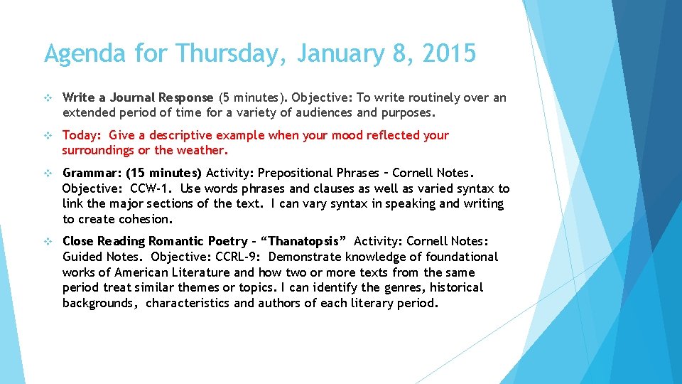 Agenda for Thursday, January 8, 2015 v Write a Journal Response (5 minutes). Objective: