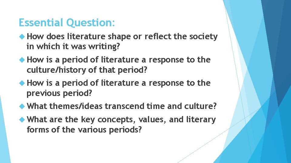 Essential Question: How does literature shape or reflect the society in which it was