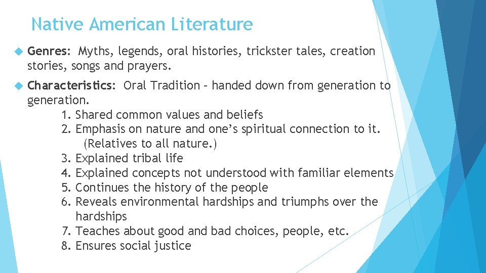 Native American Literature Genres: Myths, legends, oral histories, trickster tales, creation stories, songs and