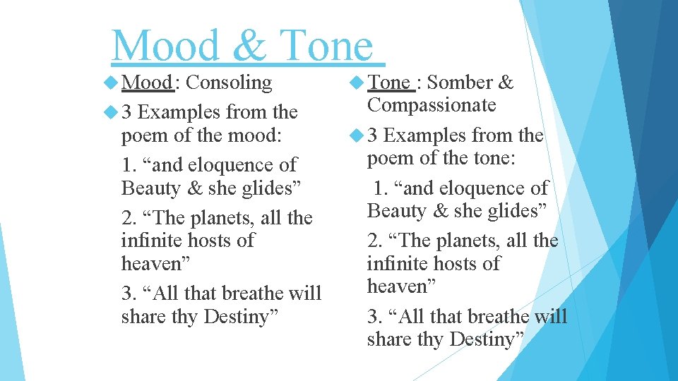 Mood & Tone Mood : Consoling 3 Examples from the poem of the mood: