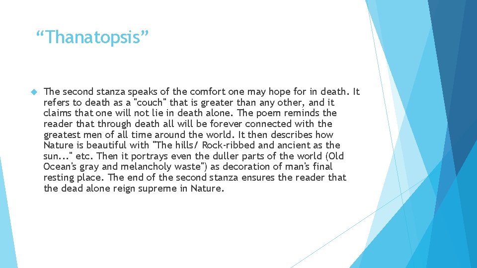 “Thanatopsis” The second stanza speaks of the comfort one may hope for in death.