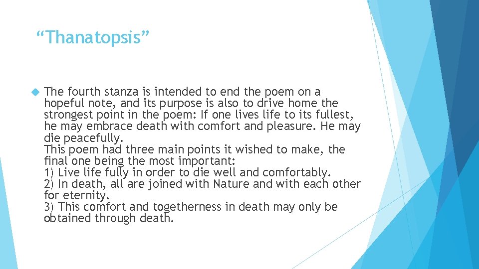 “Thanatopsis” The fourth stanza is intended to end the poem on a hopeful note,