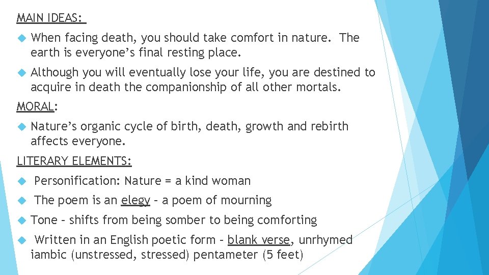 MAIN IDEAS: When facing death, you should take comfort in nature. The earth is