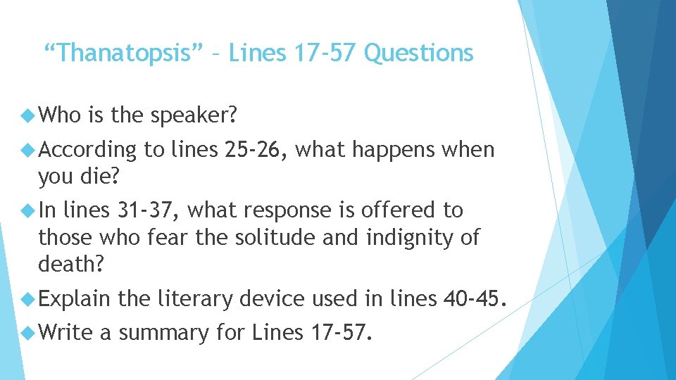 “Thanatopsis” – Lines 17 -57 Questions Who is the speaker? According to lines 25