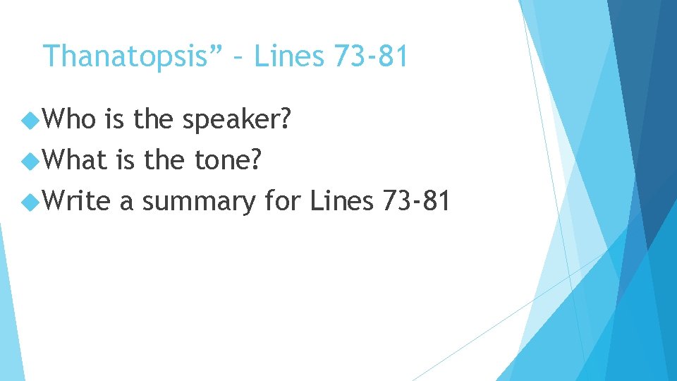 Thanatopsis” – Lines 73 -81 Who is the speaker? What is the tone? Write