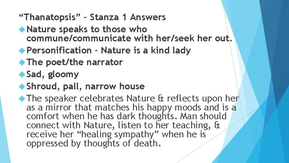 “Thanatopsis” – Stanza 1 Answers Nature speaks to those who commune/communicate with her/seek her