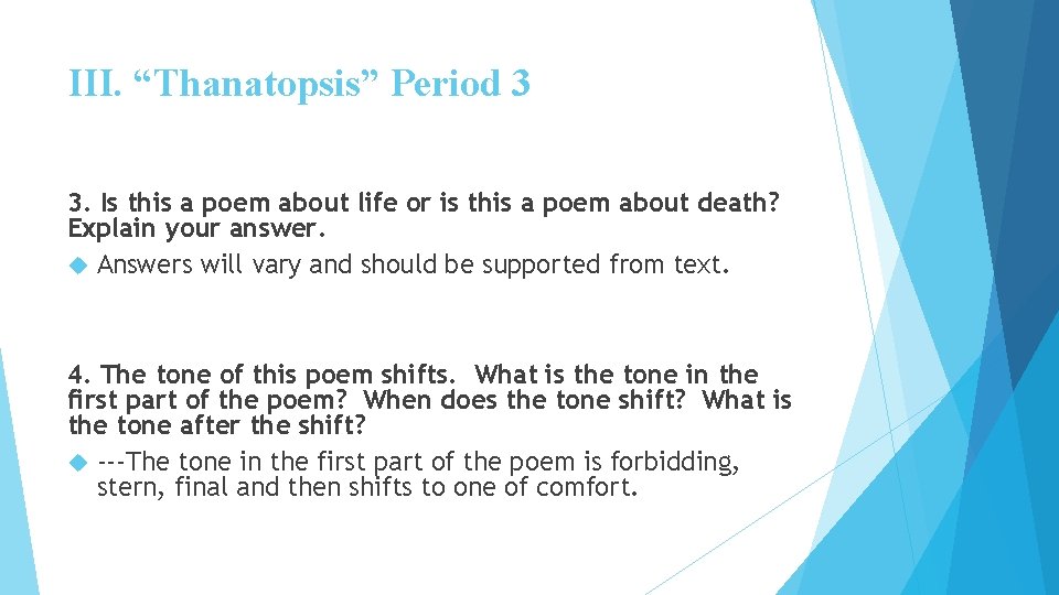 III. “Thanatopsis” Period 3 3. Is this a poem about life or is this