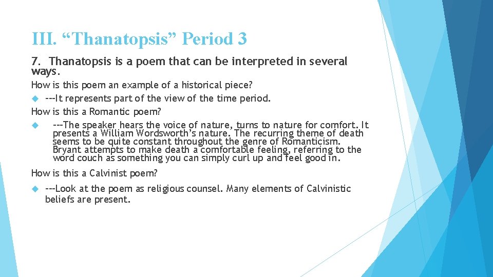 III. “Thanatopsis” Period 3 7. Thanatopsis is a poem that can be interpreted in