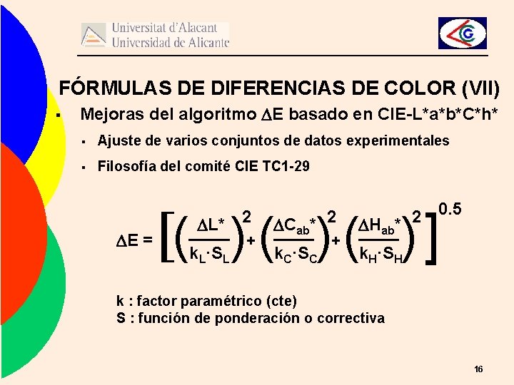 FÓRMULAS DE DIFERENCIAS DE COLOR (VII) § Mejoras del algoritmo DE basado en CIE-L*a*b*C*h*