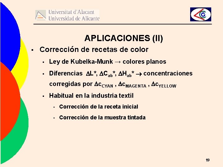 APLICACIONES (II) § Corrección de recetas de color § Ley de Kubelka-Munk → colores