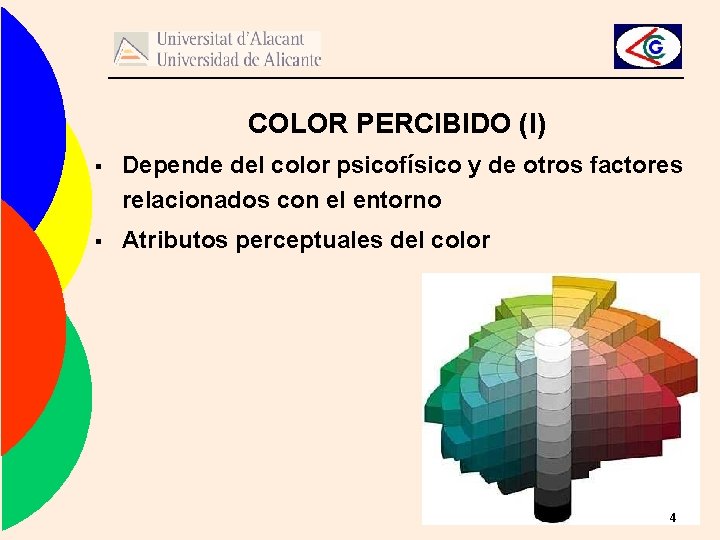 COLOR PERCIBIDO (I) § Depende del color psicofísico y de otros factores relacionados con