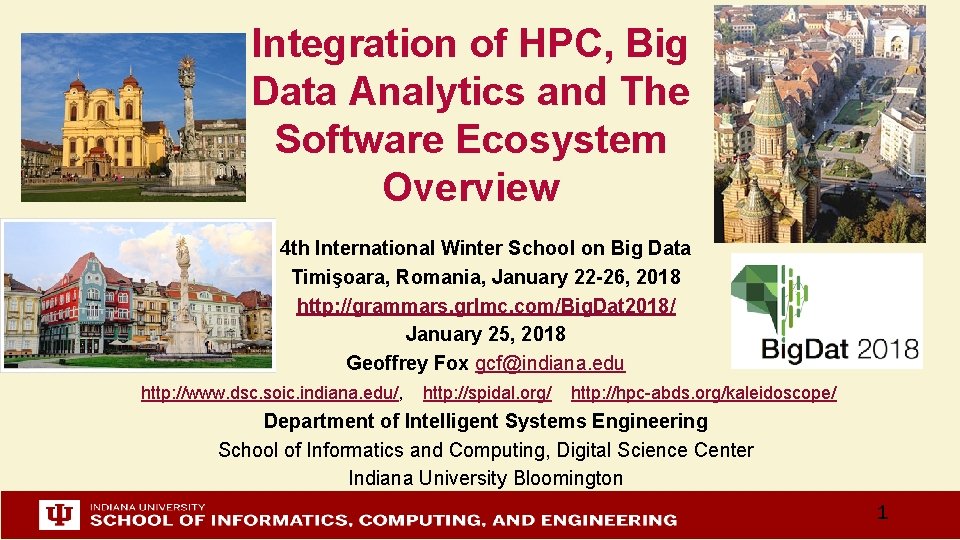 Integration of HPC, Big Data Analytics and The Software Ecosystem Overview 4 th International