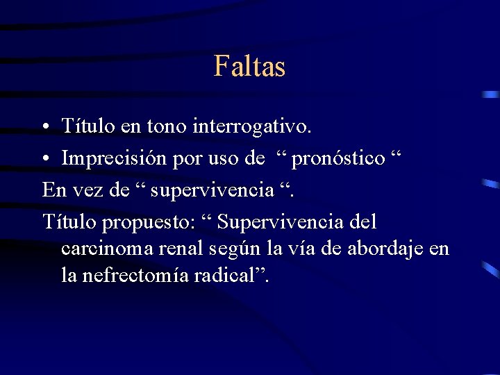 Faltas • Título en tono interrogativo. • Imprecisión por uso de “ pronóstico “