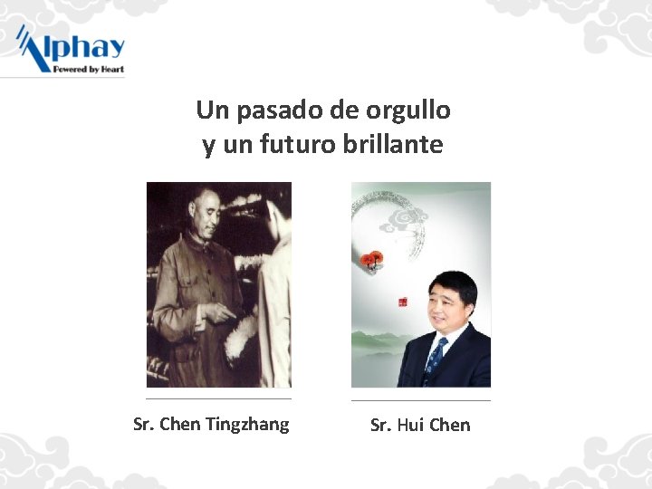 Un pasado de orgullo y un futuro brillante Sr. Chen Tingzhang Sr. Hui Chen