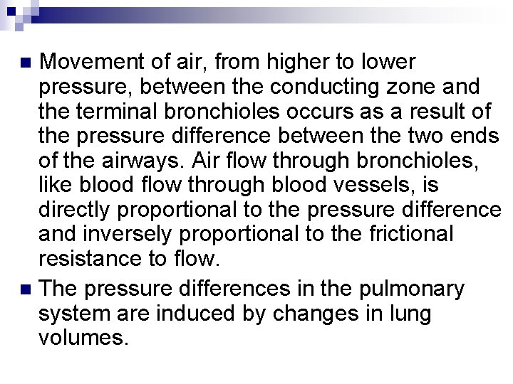 Movement of air, from higher to lower pressure, between the conducting zone and the Movement of air, from higher to lower pressure, between the conducting zone and the