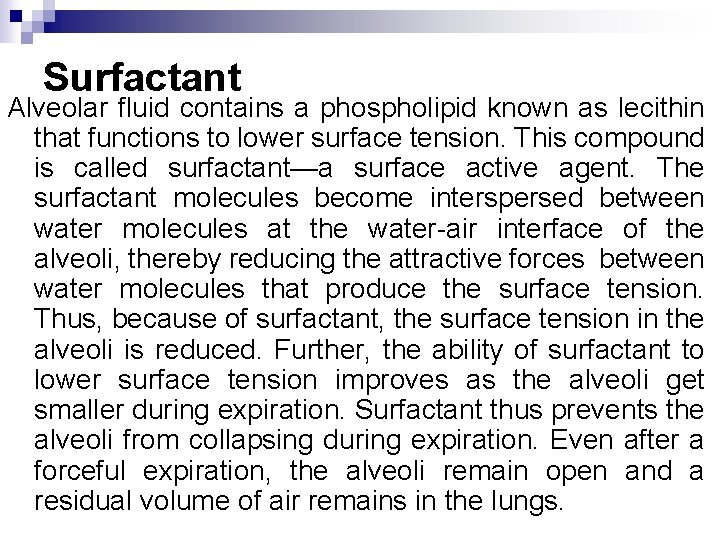 Surfactant Alveolar fluid contains a phospholipid known as lecithin that functions to lower surface Surfactant Alveolar fluid contains a phospholipid known as lecithin that functions to lower surface