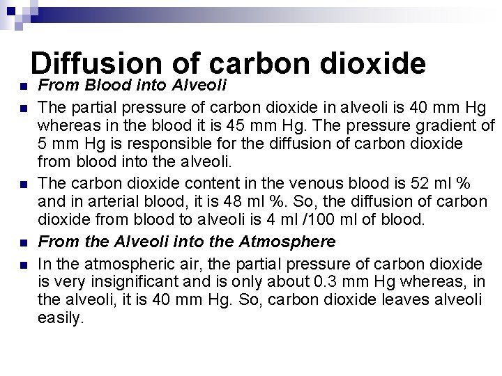 n n n Diffusion of carbon dioxide From Blood into Alveoli The partial pressure n n n Diffusion of carbon dioxide From Blood into Alveoli The partial pressure