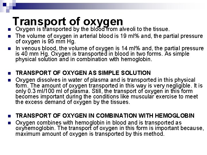 n n n n Transport of oxygen Oxygen is transported by the blood from n n n n Transport of oxygen Oxygen is transported by the blood from