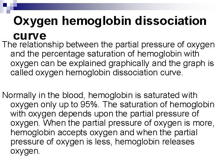 Oxygen hemoglobin dissociation curve The relationship between the partial pressure of oxygen and the Oxygen hemoglobin dissociation curve The relationship between the partial pressure of oxygen and the