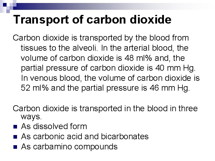 Transport of carbon dioxide Carbon dioxide is transported by the blood from tissues to Transport of carbon dioxide Carbon dioxide is transported by the blood from tissues to