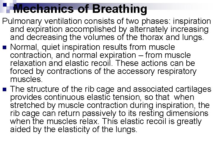 Mechanics of Breathing Pulmonary ventilation consists of two phases: inspiration and expiration accomplished by Mechanics of Breathing Pulmonary ventilation consists of two phases: inspiration and expiration accomplished by