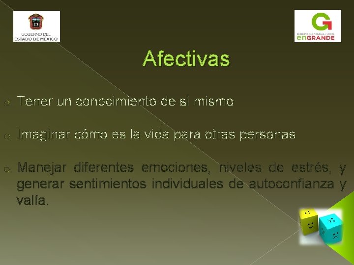 Afectivas o Tener un conocimiento de si mismo o Imaginar cómo es la vida