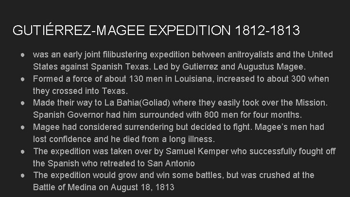 GUTIÉRREZ-MAGEE EXPEDITION 1812 -1813 ● was an early joint filibustering expedition between anitroyalists and GUTIÉRREZ-MAGEE EXPEDITION 1812 -1813 ● was an early joint filibustering expedition between anitroyalists and