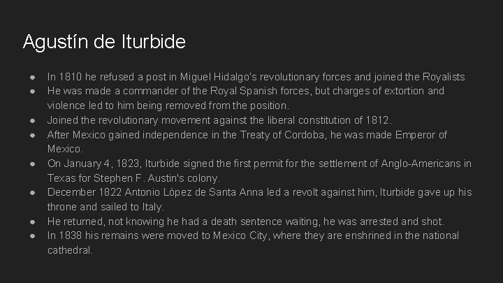 Agustín de Iturbide ● ● ● ● In 1810 he refused a post in Agustín de Iturbide ● ● ● ● In 1810 he refused a post in