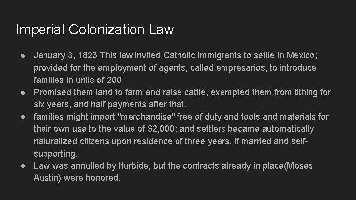 Imperial Colonization Law ● January 3, 1823 This law invited Catholic immigrants to settle Imperial Colonization Law ● January 3, 1823 This law invited Catholic immigrants to settle