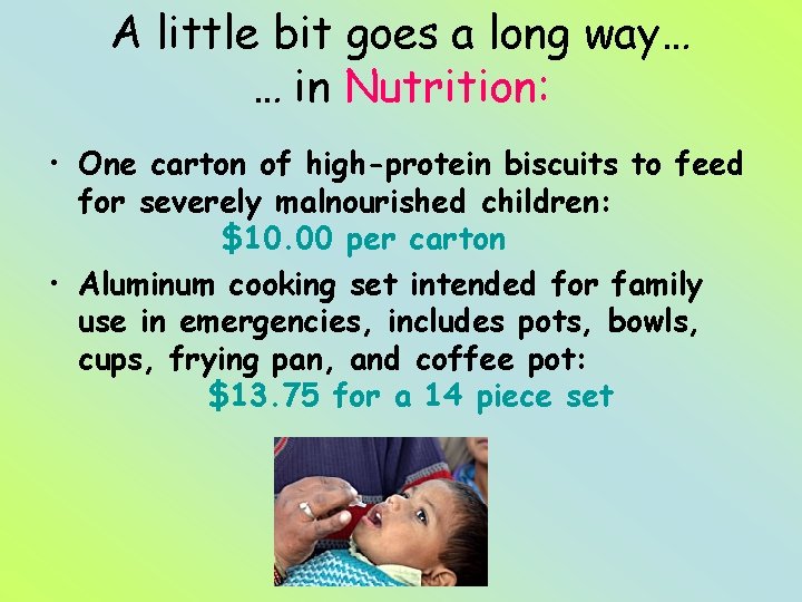 A little bit goes a long way… … in Nutrition: • One carton of