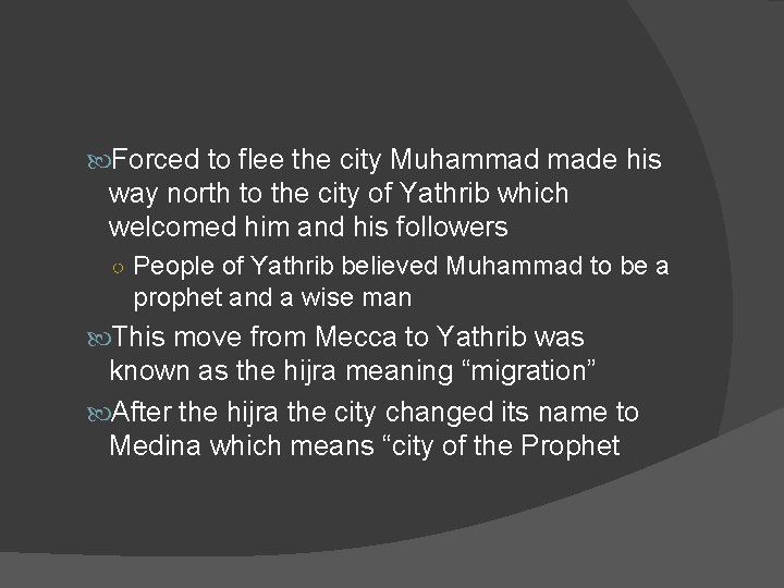  Forced to flee the city Muhammad made his way north to the city
