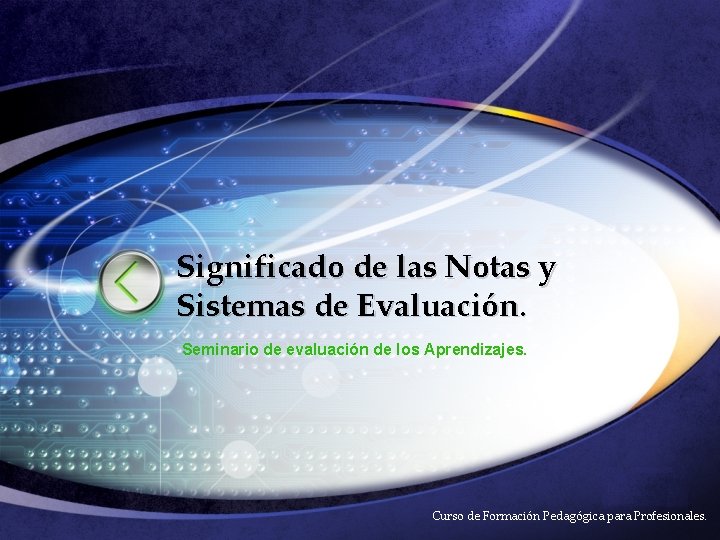 Significado de las Notas y Sistemas de Evaluación. Seminario de evaluación de los Aprendizajes.