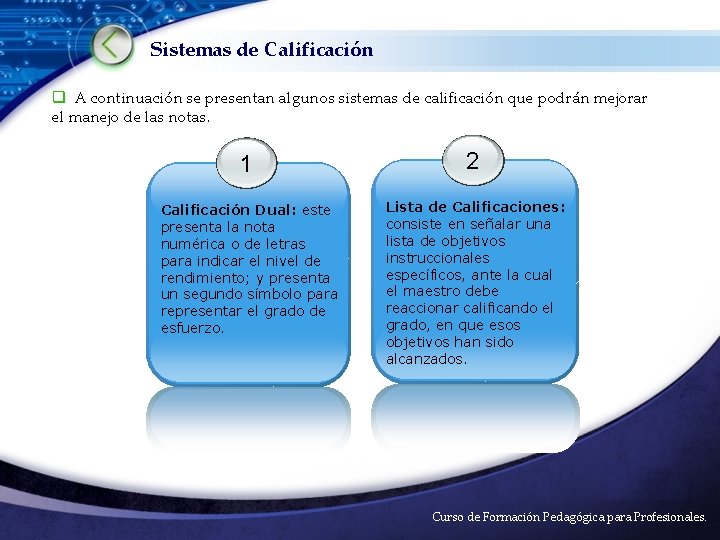 Sistemas de Calificación q A continuación se presentan algunos sistemas de calificación que podrán