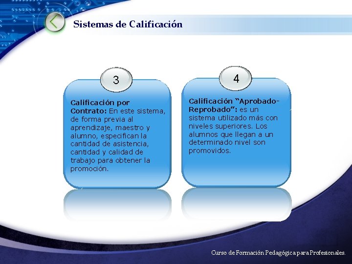 Sistemas de Calificación 3 Calificación por Contrato: En este sistema, de forma previa al