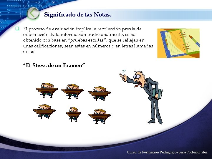 Significado de las Notas. q El proceso de evaluación implica la recolección previa de
