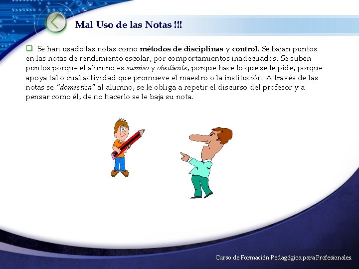 Mal Uso de las Notas !!! q Se han usado las notas como métodos