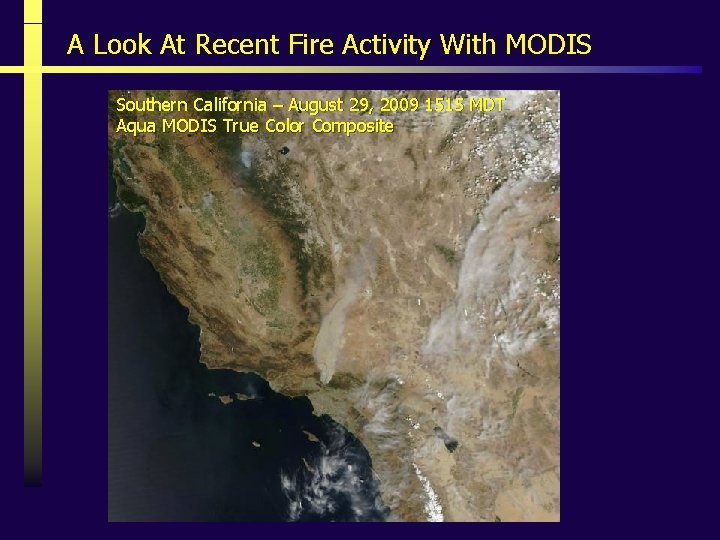A Look At Recent Fire Activity With MODIS Southern California – August 29, 2009