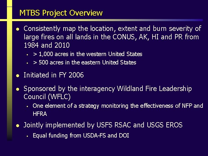 MTBS Project Overview l Consistently map the location, extent and burn severity of large