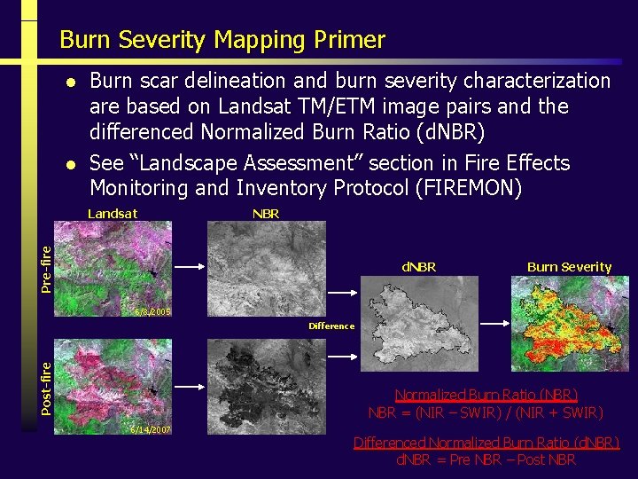 Burn Severity Mapping Primer l l Burn scar delineation and burn severity characterization are