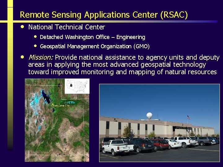 Remote Sensing Applications Center (RSAC) • National Technical Center • • Detached Washington Office